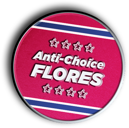 anti choice Flores